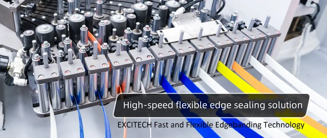 EXCITECH ఫాస్ట్ మరియు ఫ్లెక్సిబుల్ ఎడ్జ్‌బ్యాండింగ్ టెక్నాలజీ.